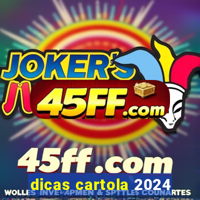 dicas cartola 2024